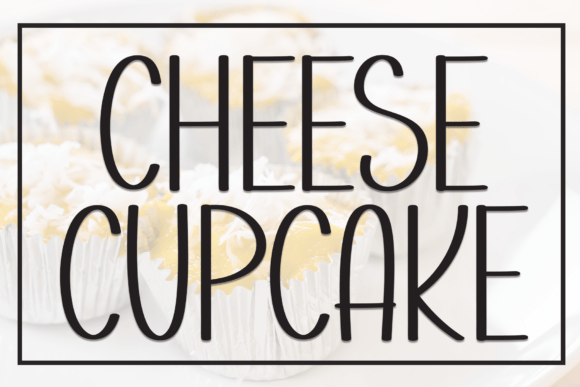 Cheese Cupcake: A Neat Display Font for Playful Editorial Design