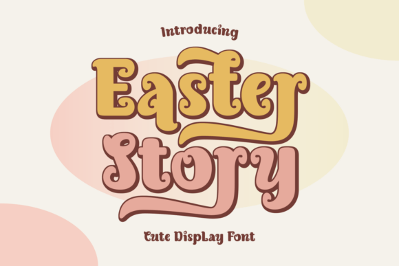 Easter Story: A Whimsical Display Font for Makers