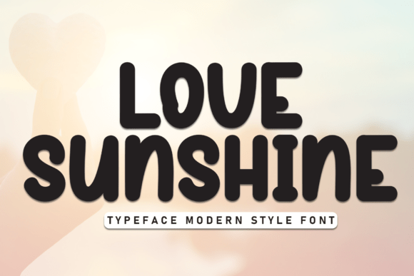 Love Sunshine: A Neat Display Font for Makers