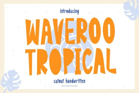 Waveroo Tropical: A Playful Display Font for Summer Vibes